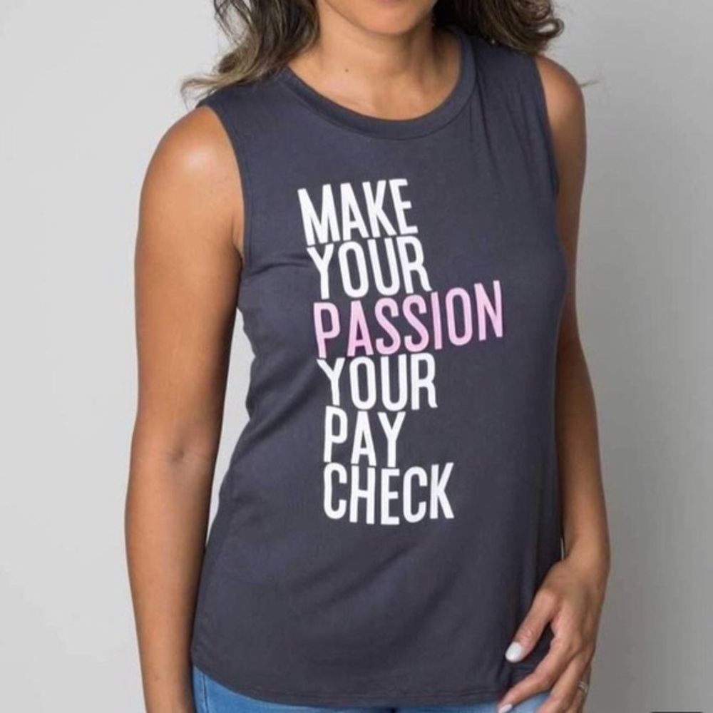 Make Your Passion Your Paycheck Muscle Tank